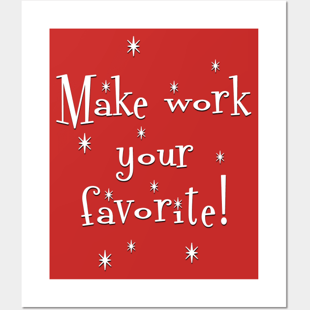 Make Work Your Favorite Wall Art by Vandalay Industries